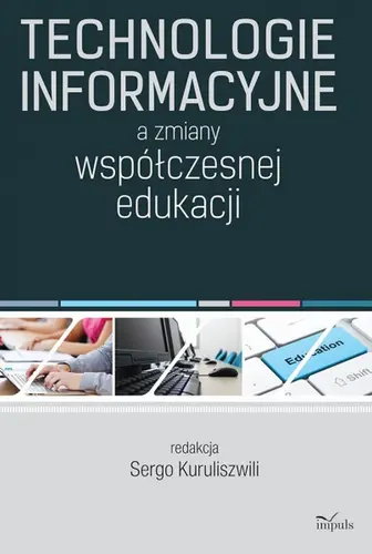 Okładka: Technologie informacyjne a zmiany współczesnej edukacji