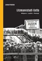 Okładka: Litzmannstadt Getto. Miejsca, ludzie, pamięć