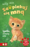Okładka: Zaopiekuj się mną. Igiełka, uratowany kotek