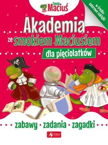 Okładka: Akademia ze Smokiem Maciusiem dla pięciolatków.