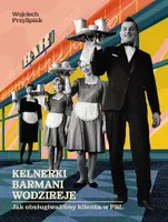 Okładka: Kelnerki, barmani, wodzireje. Jak obsługiwaliśmy klienta w PRL