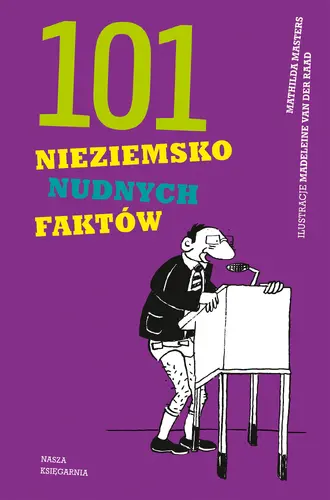Okładka: 101 nieziemsko nudnych faktów