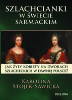 Okładka: Szlachcianki w świecie sarmackim