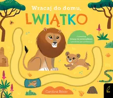 Okładka: Wracaj do domu, lwiątko