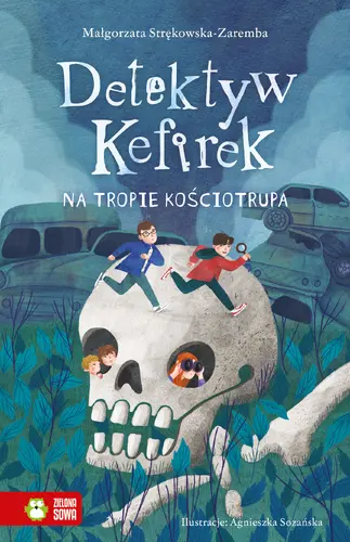 Okładka: Detektyw Kefirek na tropie kościotrupa