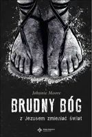 Okładka: Brudny Bóg. Z Jezusem zmieniać świat