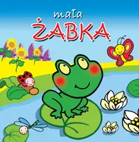 Okładka: Mała Żabka. Małe Zwierzątka