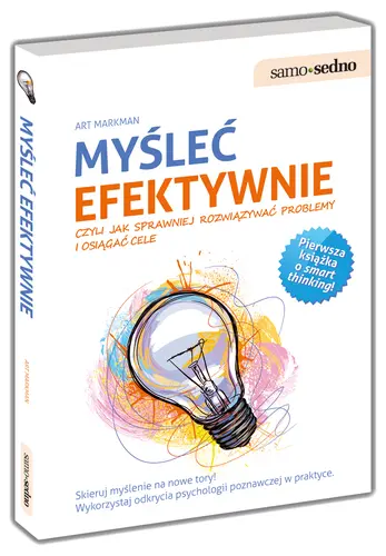Okładka: MYŚLEĆ EFEKTYWNIE czyli jak sprawniej rozwiązywać problemy i osiągać cele
