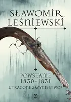 Okładka: Powstanie 1830-1831. Utracone zwycięstwo?