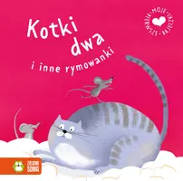 Okładka: Moje pierwsze bajeczki. Kotki dwa i inne rymowanki