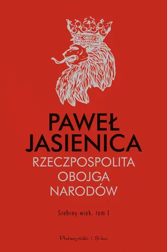 Okładka: Rzeczpospolita Obojga Narodów. Srebrny wiek.Tom 1