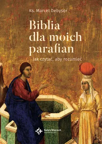 Okładka: Biblia dla moich parafian. Jak czytać, aby zrozumieć?