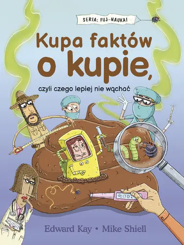 Okładka: Kupa faktów o kupie, czyli czego lepiej nie wąchać