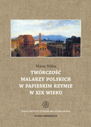 Okładka: Twórczość malarzy polskich w papieskim Rzymie w XIX wieku