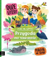 Okładka: Uczę się czytać. Duże litery. Podział na sylaby. Przygoda na sawannie