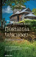 Okładka: Nostalgia Wschodu. Śladami unitów