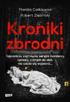 Okładka: Kroniki zbrodni. Tajemnicze zaginięcia, seryjni mordercy, sprawy, których do dziś nie udało się wyjaśnić...