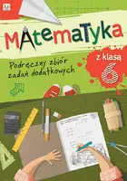 Okładka: Matematyka z klasą VI. Podręczny zbiór zadań dodatkowych