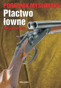 Okładka: Poradnik myśliwski. Ptactwo łowne