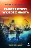 Okładka: Zabierz dzieci, wyjedź z miasta
