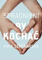 Okładka: Spragnieni, by kochać