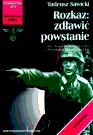 Okładka: Rozkaz: zdławić powstanie. Siły zbrojne III Rzeszy w walce z powstaniem warszawskim