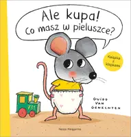 Okładka: Ale kupa! Co masz w pieluszce?