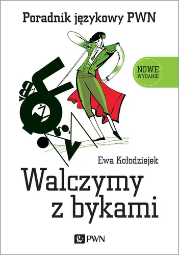 Okładka: Walczymy z bykami. Poradnik językowy PWN