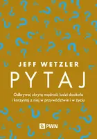 Okładka: Pytaj. Odkrywaj ukrytą mądrość ludzi dookoła i korzystaj z niej w przywództwie i życiu