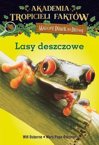 Okładka: Magiczny domek na drzewie. Akademia Tropicieli Faktów. Lasy deszczowe