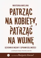 Okładka: Patrząc na kobiety, patrząc na wojnę