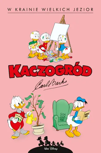Okładka: Kaczogród. Carl Barks. W krainie wielkich jezior i inne historie z lat 1956-1957