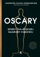 Okładka: Oscary. Sekrety największej nagrody filmowej