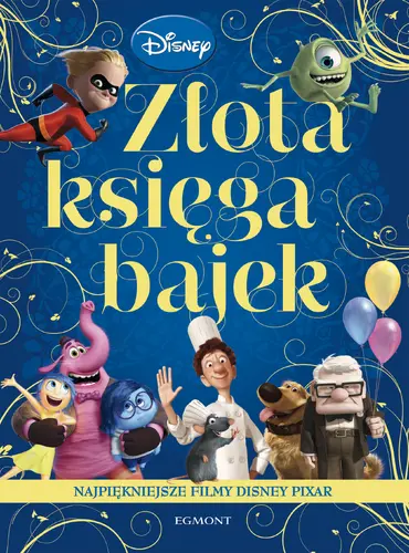 Okładka: Złota Księga Bajek. Najpiękniejsze filmy Disney Pixar