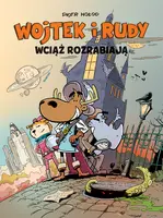 Okładka: Wojtek i Rudy wciąż rozrabiają. Tom 3