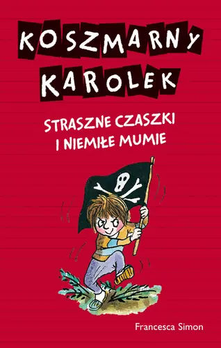 Okładka: Koszmarny Karolek. Straszne czaszki i niemiłe mumie