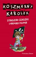 Okładka: Koszmarny Karolek. Straszne czaszki i niemiłe mumie