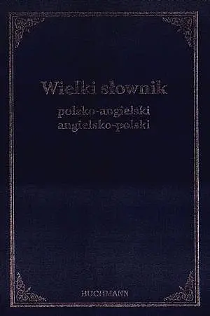 Okładka: Wielki słownik polsko - angielski, angielsko - polski