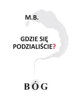 Okładka: Gdzie się podzialiście? BÓG