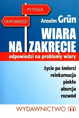 Okładka: Wiara na zakręcie. Odpowiedzi na problemy wiary