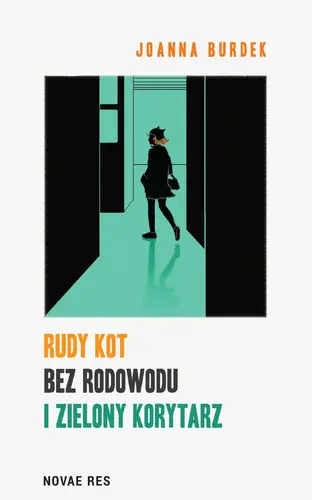 Okładka: Rudy kot bez rodowodu i zielony korytarz