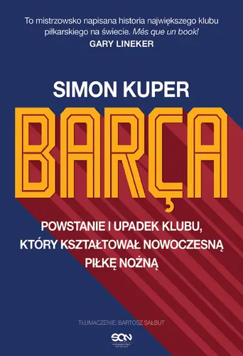 Okładka: Barca. Powstanie i upadek klubu, który kształtował nowoczesną piłkę nożną
