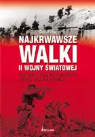 Okładka: Najkrwawsze walki II wojny światowej