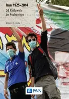 Okładka: Iran 1925-2014. Od Pahlawich do Rouhaniego.