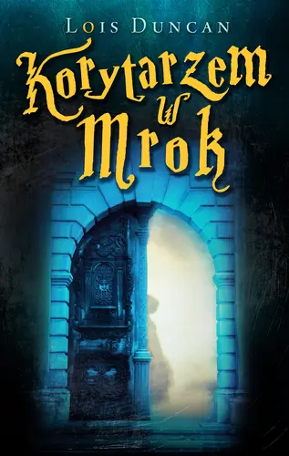 Okładka: Korytarzem w mrok