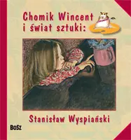 Okładka: Chomik Wincent i świat sztuki: Stanisław Wyspiański