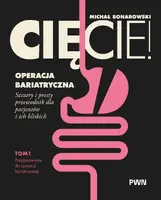 Okładka: Cięcie! Operacja bariatryczna. Szczery i prosty przewodnik dla pacjentów i ich bliskich Tom 1. Przygotowanie do operacji bariatrycznej