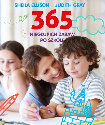 Okładka: 365 niegłupich zabaw po szkole