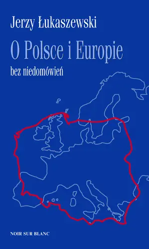 Okładka: O Polsce i Europie bez niedomówień