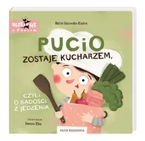 Okładka: Pucio zostaje kucharzem, czyli o radości z jedzenia